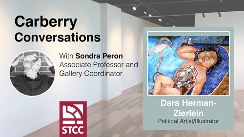 Carberry Conversations with Sondra Peron Associate Professor and Gallery Coordinator Dara Herman Zierlein Political Artist/Illustrator