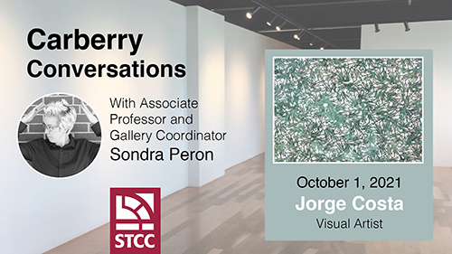 Carberry Conversations with Associate Professor and Gallery Coordinator Sondra Peron October 1, 2021, Jorge Costa Visual Artist