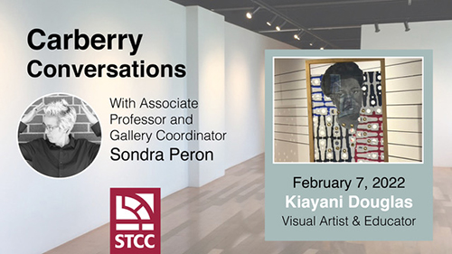 February 7, 2022 Kiayani Douglas Visual Artist 7 Educator Carberry Conversations with Associate Professor and Gallery Coordinator Sondra Peron