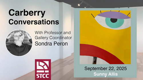 Carberry Conversations with professor and gallery coordinator Sondra Peron September 22, 2025 Sunny Allis