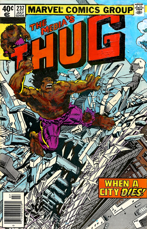 Hulk comic cover painted over giving the Hulk brown skin and caption The Media's Thug