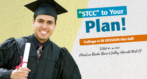 STCC to Your Plan! College is in session this fall! Voted #1 in 2020, MassLive Reader Raves 7 Valley Advocate Best Of